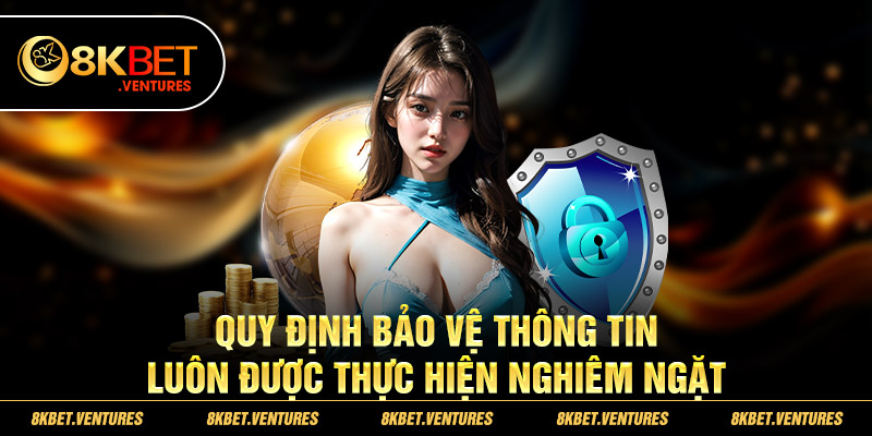 Quy định bảo vệ thông tin nghiêm ngặt