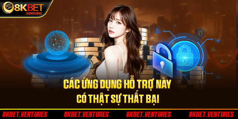 Các ứng dụng hỗ trợ này có thực sự là bất bại?