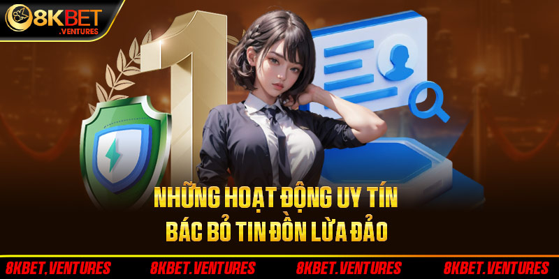 Những hoạt động uy tín bác bỏ tin đồn lừa đảo