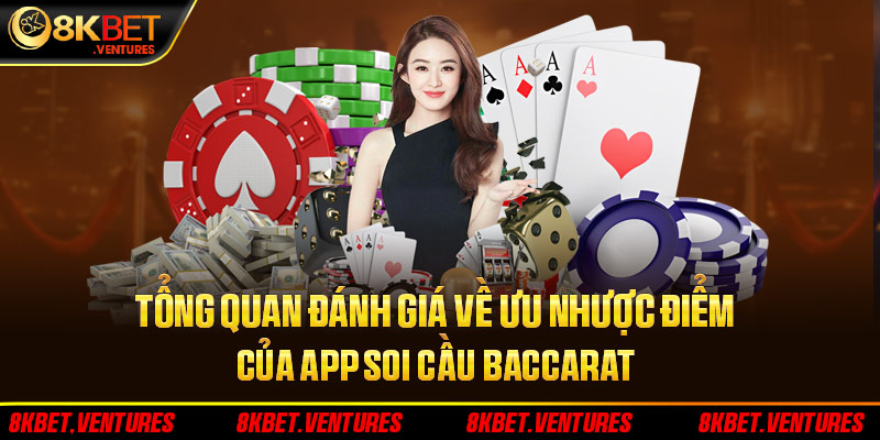 Tổng quan đánh giá về ưu nhược điểm của app soi cầu baccarat