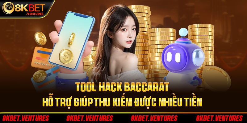 Tool hack baccarat hỗ trợ giúp thu được nhiều tiền